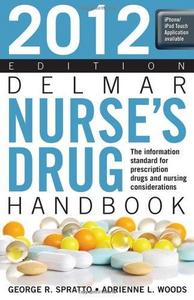 Delmar Nurse’s Drug Handbook 2012 Edition