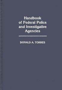 Handbook of Federal Police and Investigative Agencies