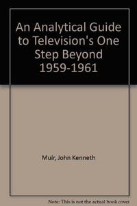 An Analytical Guide to Television's One Step Beyond, 1959-1961