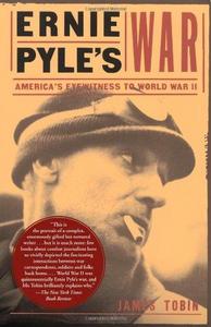 Ernie Pyle's War : America's Eyewitness to World War II