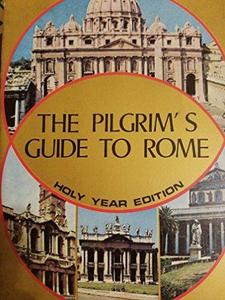 The pilgrim's guide to Rome