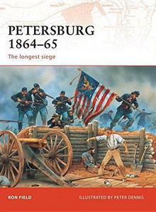 Petersburg 1864-65 : the Longest Siege.