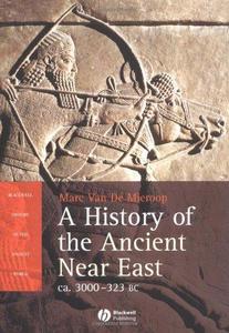 A history of the Ancient Near East : ca. 3000-323 BC
