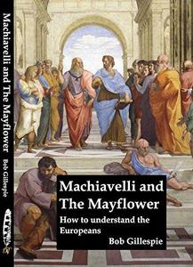 Machiavelli and the "Mayflower" : how to understand the Europeans