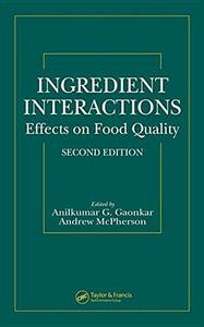 Ingredient interactions : effects on food quality