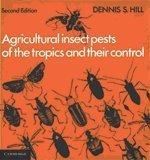 Agricultural insect pests of the tropics and their control