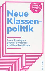 Neue Klassenpolitik Linke Strategien gegen Rechtsruck und Neoliberalismus