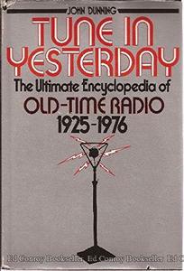 Tune in Yesterday: The Ultimate Encyclopedia of Old-Time Radio, 1925-1976