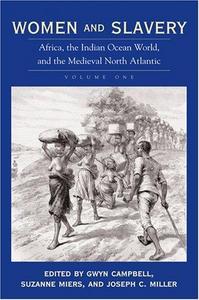 Women and Slavery: Africa, the Indian Ocean world, and the medieval north Atlantic