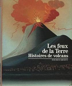 Les feux de la terre  - Histoires de volcans