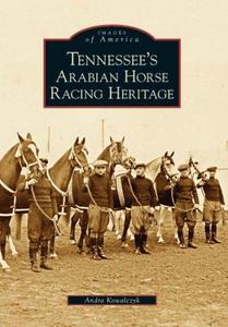 Tennessee's Arabian Horse Racing Heritage (TN)