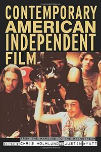 Contemporary American Independent Film: From the Margins to the Mainstream