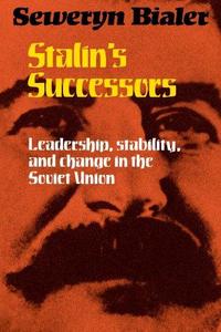 Stalin's successors : leadership, stability and change in the Soviet Union