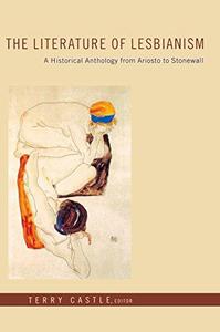The literature of lesbianism : a historical anthology from Ariosto to stonewall
