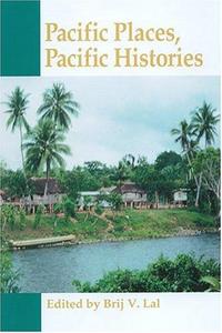 Pacific places, pacific histories : essays in honor of Robert C. Kiste