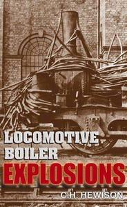 Locomotive Boiler Explosions