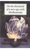 On the threshold of a new age with Medhananda