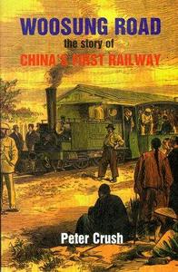 Woosung Road : The Story of China's First Railway
