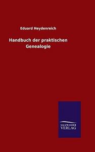 Handbuch der praktischen Genealogie (German Edition)