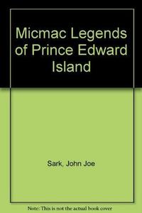 Micmac Legends of Prince Edward Island