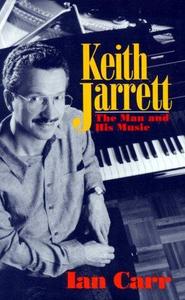 Keith Jarrett: the man and his music