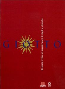 Giotto: Bilancio critico di sessant'anni di studi e ricerche