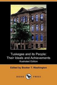Tuskegee and its people : their ideals and achievements