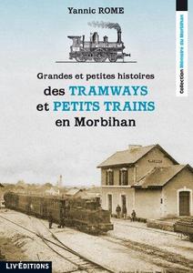 Grandes et petites histoires des tramways et petits trains en Morbihan