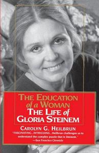 The education of a woman : the life of Gloria Steinem