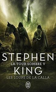 Les loups de la Calla (La Tour Sombre 5)