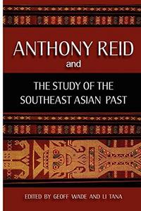 Anthony Reid and the study of the Southeast Asian past