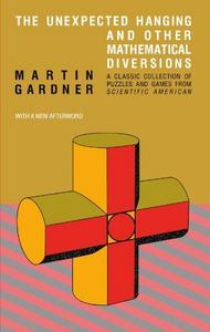 The unexpected hanging and other mathematical diversions : with a new afterword and expanded bibliography