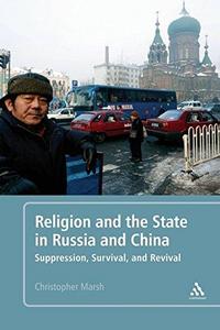 Religion and the State in Russia and China : Suppression, Survival, and Revival