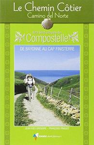 Le chemin côtier, Camino del Norte, vers Saint-Jacques-de-Compostelle : guide pratique du pèlerin