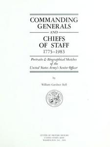 Commanding generals and chiefs of staff, 1775-1983 : portraits & biographical sketches of the United States Army's senior officer
