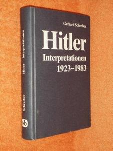 Hitler-Interpretationen, 1923-1983 : Ergebnisse, Methoden und Probleme der Forschung