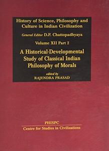 A Historical Developmental Study of Classical Indian Philosophy of Morals