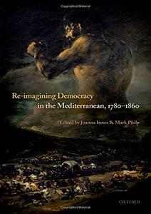 Re-Imagining Democracy in the Mediterranean, 1780-1860