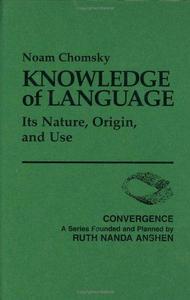 Knowledge of language : its nature, origin, and use