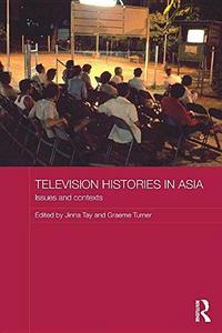 Television Histories in Asia: Issues and Contexts