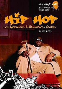 Hip Hop in America: A Regional Guide: Volume 1: East Coast and West Coast