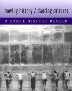 Moving history, dancing cultures : a dance history reader
