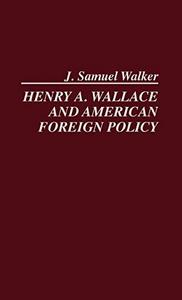 Henry A. Wallace and American foreign policy