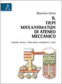 Il [Perì mīchanīmátōn] di Ateneo Meccanico : edizione critica, traduzione, commento e note