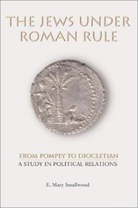 The Jews under Roman rule : from Pompey to Diocletian : a study in political relations