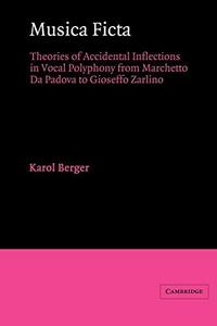 Musica Ficta: Theories of Accidental Inflections in Vocal Polyphony from Marchetto da Padova to Gioseffo Zarlino