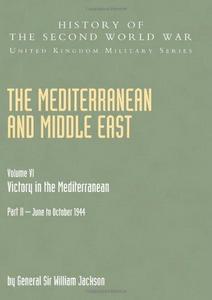 The Mediterranean and Middle East Volume 6 Victory in the Mediterranean Part 2 June to October 1944