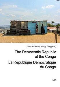 The Democratic Republic of the Congo : problems, progress and prospects