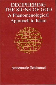 Deciphering the signs of God : a phenomenological approach to Islam