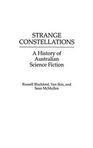 Strange constellations : a history of Australian science fiction